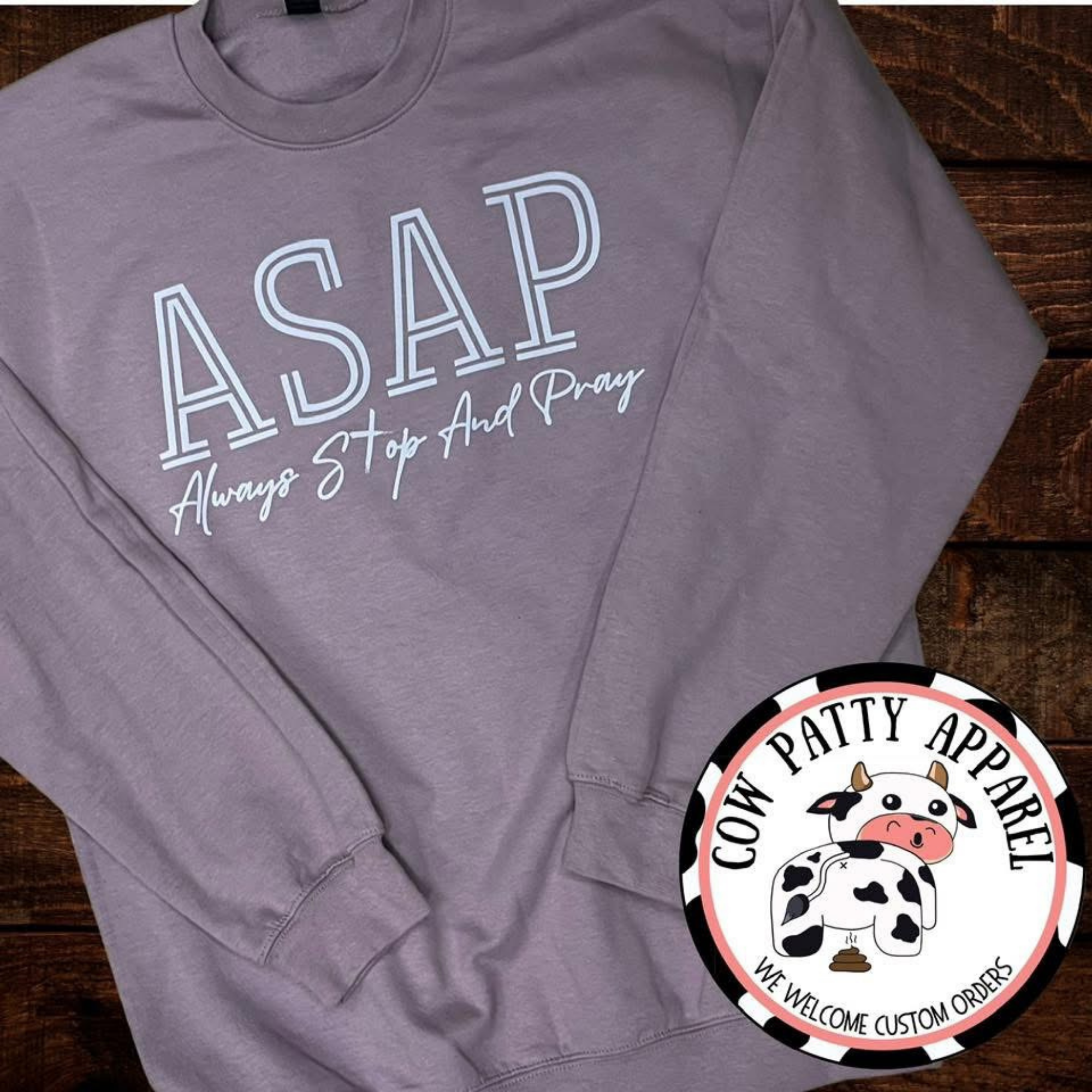 ASAP-Always Stop and Pray Sweatshirt or T-shirt